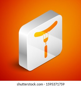 Isometric Sausage on the fork icon isolated on orange background. Grilled sausage and aroma sign. Silver square button. Vector Illustration