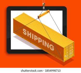 Isometric shipping container on touch screen tablet. Online Shopping select mobile phone, Pc, Computer Monitor and Laptop Screen. Isometry cargo containers on display. Vector 3D Illustration