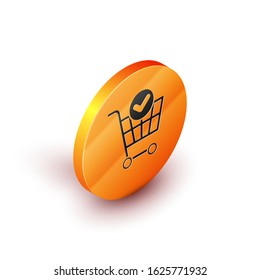 Isometric Shopping cart with check mark icon isolated on white background. Supermarket basket with approved, confirm, done, tick, completed. Orange circle button. Vector Illustration