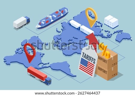 Isometric showing rising US import tariffs, affecting global logistics with plane, cargo ship, truck, and map route symbolising Import tariffs, trade war and economic conflict