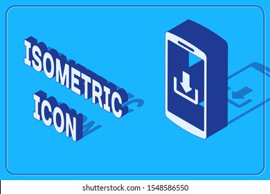 Isometric Smartphone with download icon isolated on blue background.  Vector Illustration