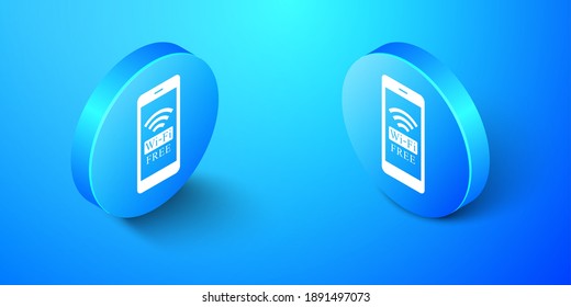Isometric Smartphone with free wi-fi wireless connection icon isolated on blue background. Wireless technology, wireless network, hotspot concept. Blue circle button. Vector.