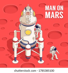 Isometric Spaceship landing module with spaceman in space suit on mars surface. Rocket with astronaut team on alien planet. Vector illustration.