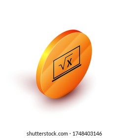 Isometric Square root of x glyph on chalkboard icon isolated on white background. Mathematical expression. Orange circle button. Vector