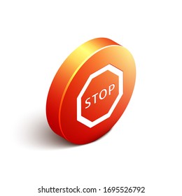 Isometric Stop sign icon isolated on white background. Traffic regulatory warning stop symbol. Orange circle button. Vector Illustration