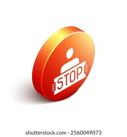 Isometric Stop war icon isolated on white background. Antiwar protest. World peace concept. Orange circle button. Vector