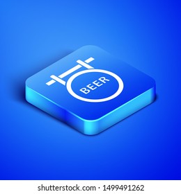 Isometric Street signboard with inscription Beer icon isolated on blue background. Suitable for advertisements bar, cafe, pub, restaurant. Blue square button. Vector Illustration