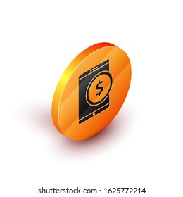 Isometric Tablet with dollar symbol icon isolated on white background. Online shopping concept. Financial mobile phone. Online payment. Orange circle button. Vector Illustration