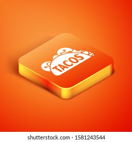 Isometric Taco with tortilla icon isolated on orange background. Traditional mexican fast food.  Vector Illustration