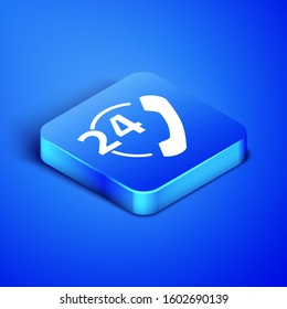Isometric Telephone 24 hours support icon isolated on blue background. All-day customer support call-center. Full time call services. Blue square button. Vector Illustration
