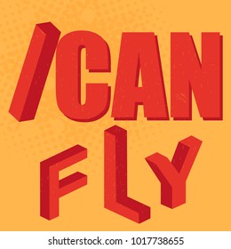 Isometric text- I can fly on orange background