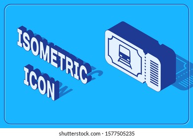 Isometric Train ticket icon isolated on blue background. Travel by railway.  Vector Illustration