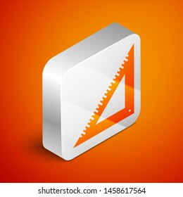 Isometric Triangular ruler icon isolated on orange background. Straightedge symbol. Geometric symbol. Silver square button. Vector Illustration