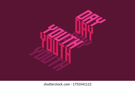 Isometric Typography Of International Youth Day For Poster, Flyer, Cover And Background. International Memorial Day. Youth Day Concepts