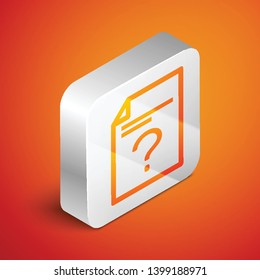 Isometric Unknown document icon isolated on orange background. File with Question mark. Hold report, service and global search sign. Silver square button. Vector Illustration