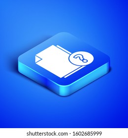 Isometric Unknown document icon isolated on blue background. File with Question mark. Hold report, service and global search sign. Blue square button. Vector Illustration
