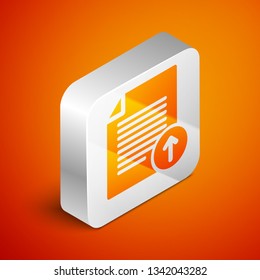 Isometric Upload file icon isolated on orange background. File document symbol. Document arrow. Silver square button. Vector Illustration