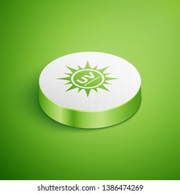 Isometric UV protection icon isolated on green background. Ultra violet rays radiation. SPF sun sign. White circle button. Vector Illustration