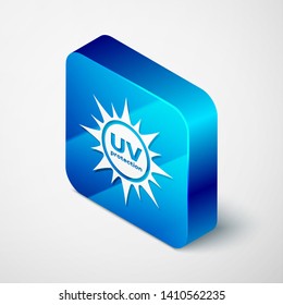 Isometric UV protection icon isolated on white background. Ultra violet rays radiation. SPF sun sign. Blue square button. Vector Illustration