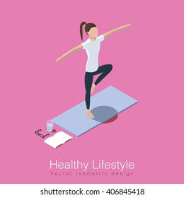 Isometric vector illustration concept of healthy life style. Woman does yoga workout, she's balancing on one leg on yoga mat, glass of water, training diary and her glasses are over the mat.