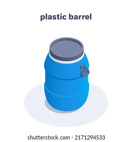 isometric vector illustration isolated on white background, blue plastic barrel with black lid, container for liquid or bulk cargo