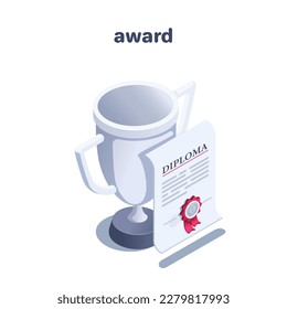 isometric vector illustration isolated on white background, cup and diploma icon, award for business or sport or academic achievement