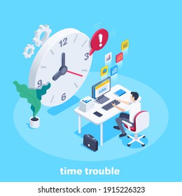 isometric vector illustration on a blue background, a man in business clothes at his desk and a big clock with an exclamation mark, time trouble