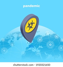 isometric vector illustration on blue background, globe and pandemic warning location sign