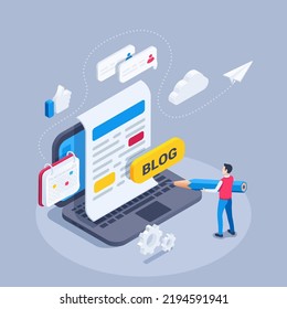 isometric vector illustration on a gray background, a man with a pencil stands near a laptop with typed text and a blog button, like and text message icons, blogging on the internet