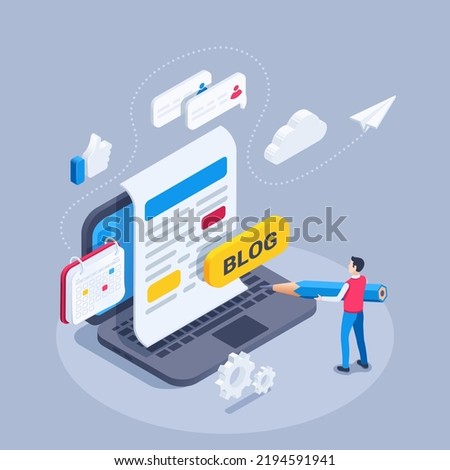 isometric vector illustration on a gray background, a man with a pencil stands near a laptop with typed text and a blog button, like and text message icons, blogging on the internet