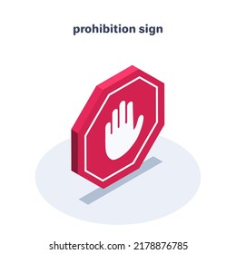 isometric vector illustration on a white background, icon prohibition sign in the form of an octagon with palm indicating stop