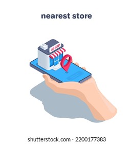 isometrische Vektorgrafik auf weißem Hintergrund, eine Hand hält ein Smartphone und auf dem Bildschirm gibt es ein Handels- und Standortsymbol, der nächste Laden