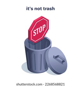 isometric vector illustration on a white background, a metal garbage container and a lid with a prohibition sign and the inscription stop, this is not garbage