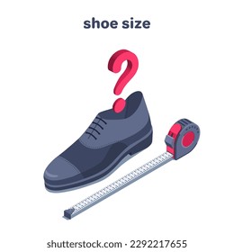 isometric vector illustration on a white background, a man's shoe and a question mark next to a measuring tape, selection of shoe size