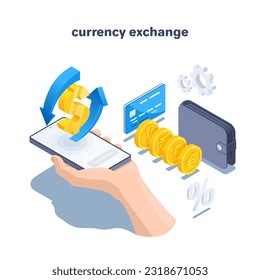 isometric vector illustration on a white background, a hand with a smartphone and a wallet with coins and a credit card, a dollar icon with arrows meaning currency exchange