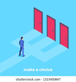 Isometric Vector Image On A Blue Background, A Man In A Business Suit Faces A Choice, Three Doors As Three Options To Choose From.