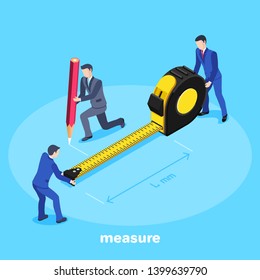 Isometric Vector Image On A Blue Background, A Man In A Business Suit Holds A Large Tape Measure And Another With A Pencil Makes Measurements, Teamwork In The Office