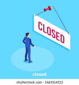 isometric vector image on a blue background, a man in a business suit is standing near a large white sign that says closed, a store or website is not working