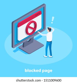 isometric vector image on a blue background, business concept, a man stands near a computer with a locked page on the screen, prohibition sign