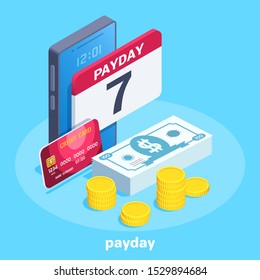 isometric vector image on a blue background, next to the smartphone are money and a credit card, a calendar on the screen with the inscription payday