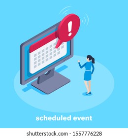 isometric vector image on a blue background, a girl in a blue dress stands near a computer on the screen of which the calendar application window is open, an important task in the routine