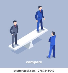 isometric vector image on a gray background, men in business suits are on balance, comparing abilities and skills of employees, choice of personnal