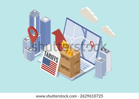 Isometric vector showing shipping containers, money, and a clipboard labeled Import Tariff, representing the financial impact of international trade duties. Import tariffs, trade war and economic