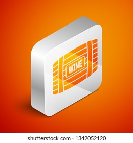 Isometric Wooden barrel for wine icon isolated on orange background. Silver square button. Vector Illustration