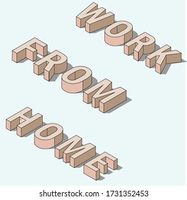 isometric "Work from home" text new normal business concept with shadow earth tone color vector illustrations