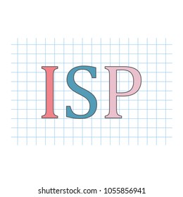 ISP (Internet Service Provider ) acronym on checkered paper sheet