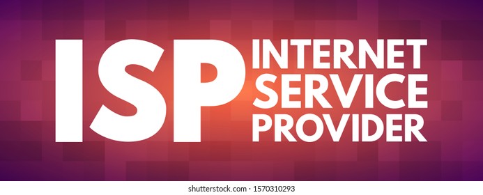 ISP Internet Service Provider - company that provides web access to both businesses and consumers, acronym text concept background