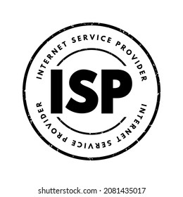 ISP Internet Service Provider - company that provides web access to both businesses and consumers, acronym text stamp