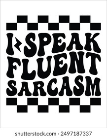 I-SPEAK FLUENT SARCASM Groovy, Bundle, hippie, aesthetic, inspirational, motivational, trendy, retro, files wavy text