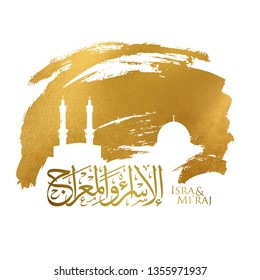 Isra and Mi'raj arabic calligraphy with ink brush stroke silhouette of aqsa mosque dome and kaaba - arabic translate ; Prophet Muhammad's night journey